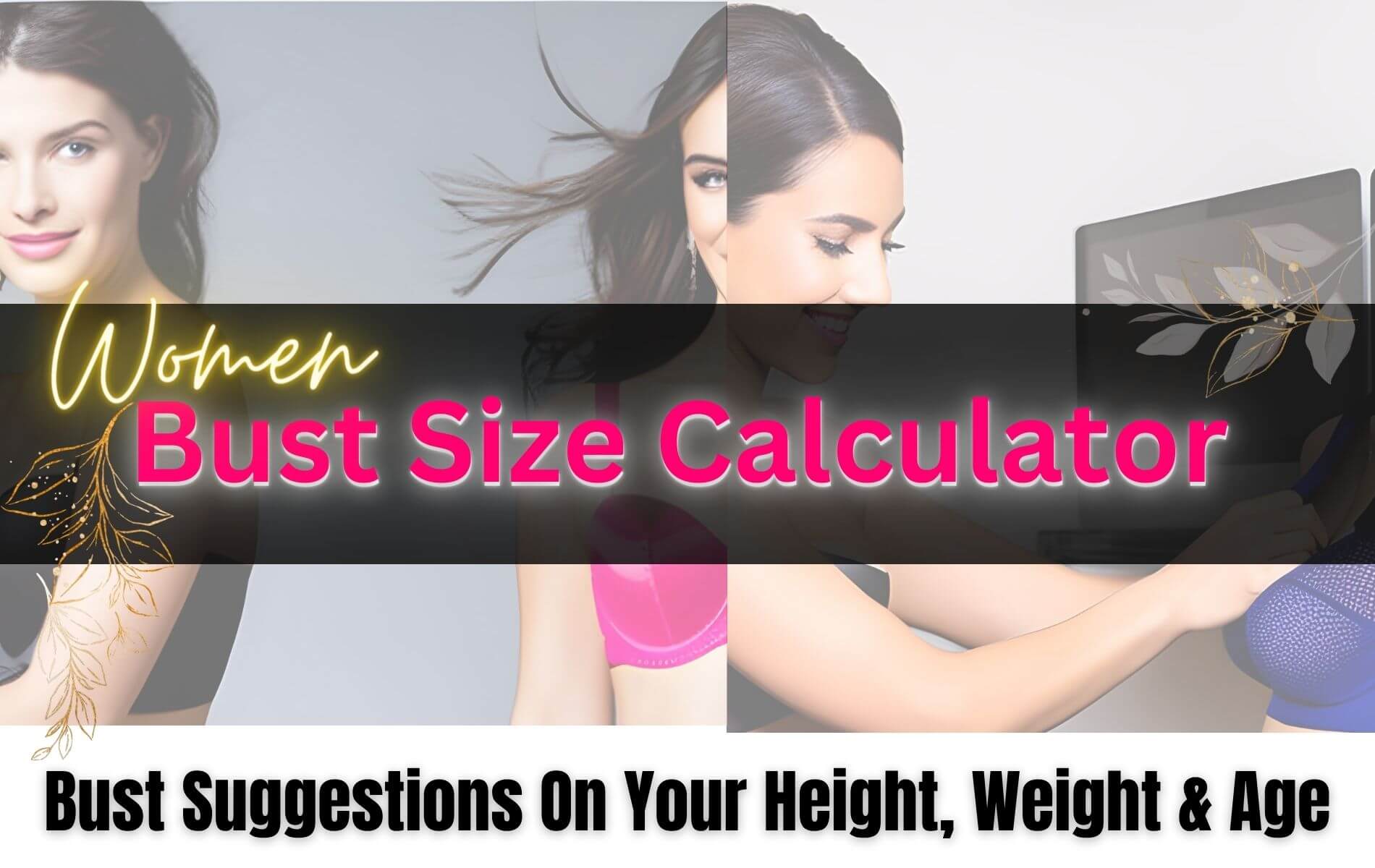 Bust Size Calculator ~ Bust Suggestions On Your Height, Weight & Age